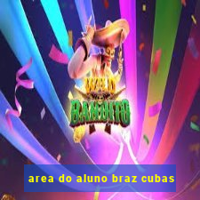 area do aluno braz cubas